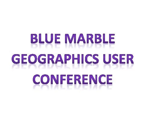 Blue Marble Geographics User Conference